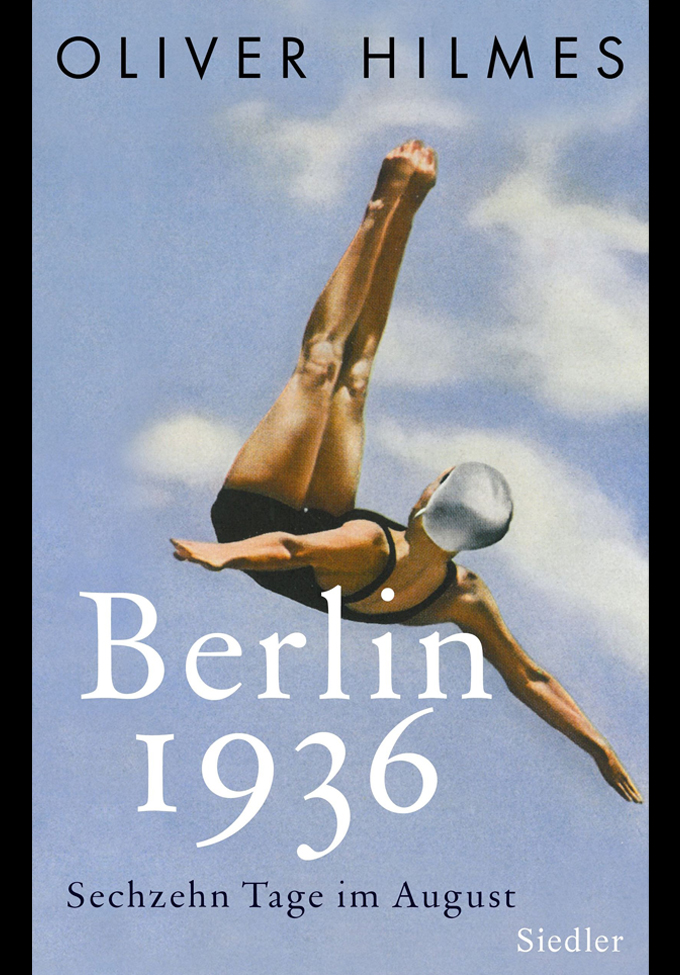Berlin 1936: Sechzehn Tage im August