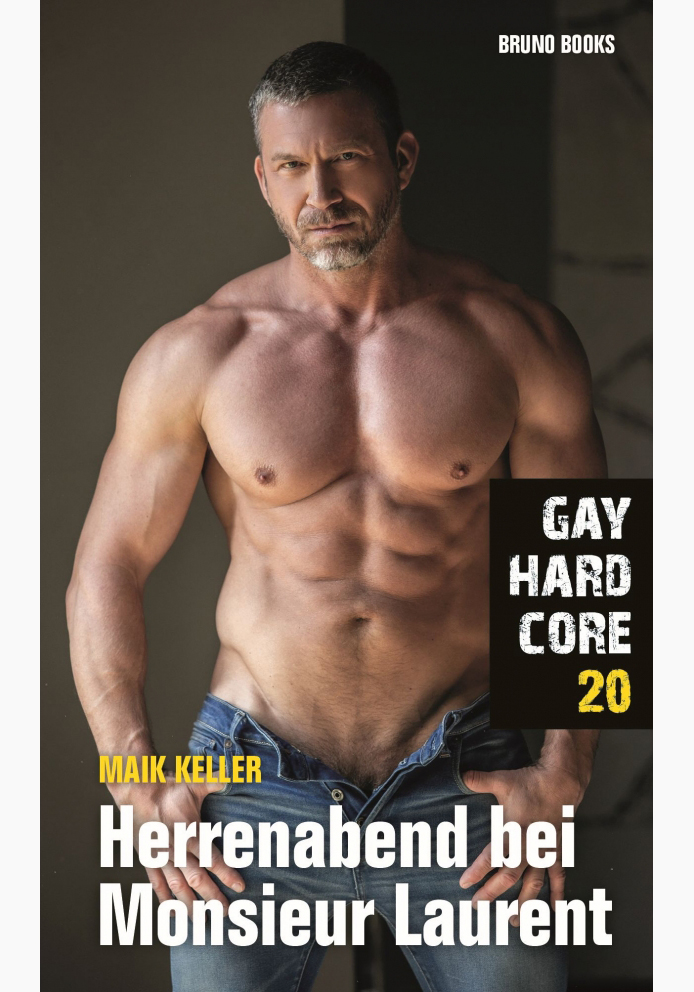 Maik Keller | Gay Hardcore 20: Herrenabend bei Monsieur Laurent
