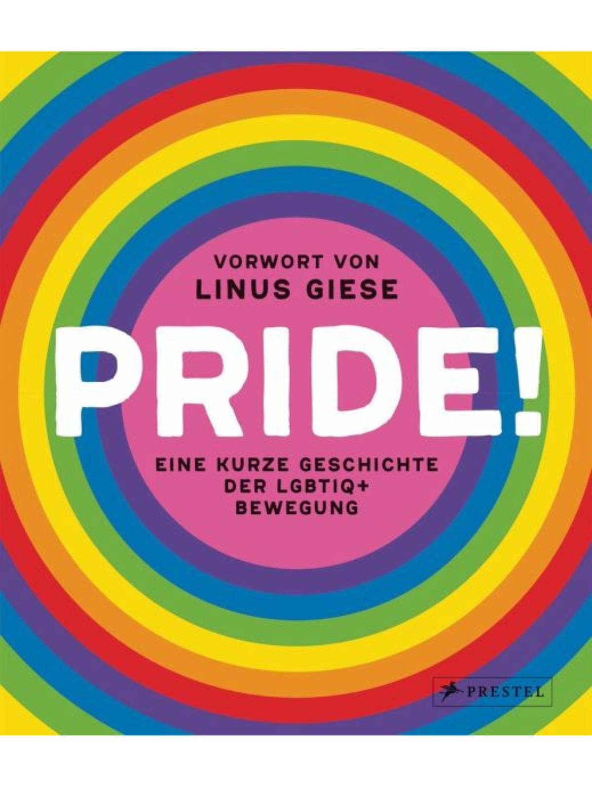 Linus Giese | Pride!: Eine kurze Geschichte der LGBTIQ+-Bewegung