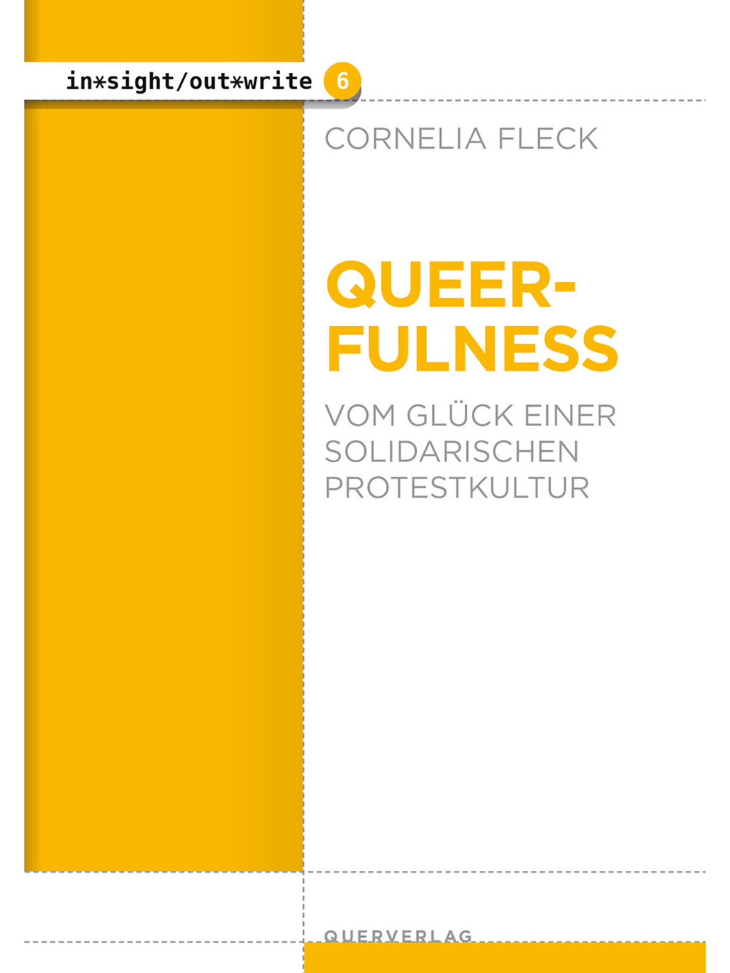 Cornelia Fleck | Queerfulness. Vom Glück einer solidarischen Protestkultur