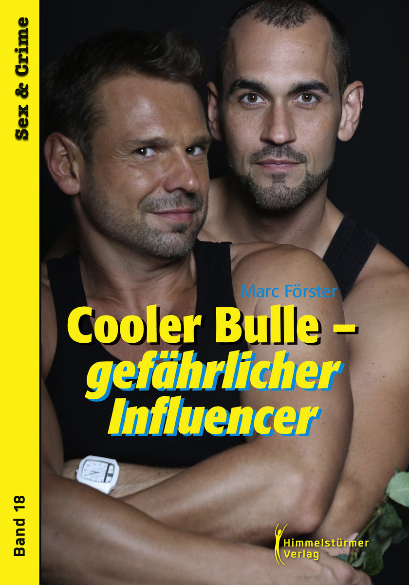 Marc Förster | Cooler Bulle - gefährlicher Influencer