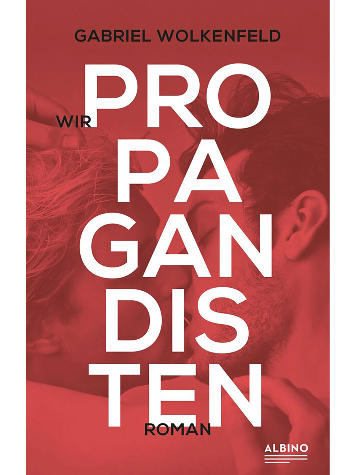 Brunos \ Neu \ Albino Verlag \ Gabriel Wolkenfeld | Wir Propagandisten 